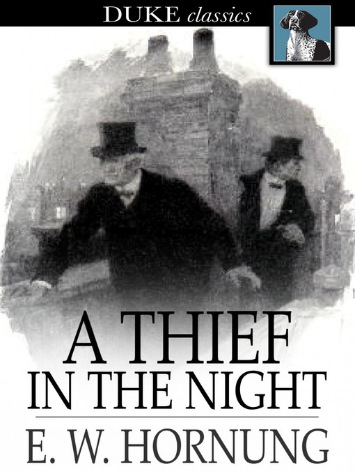 Title details for A Thief in the Night: A Book of Raffles' Adventures by E. W. Hornung - Wait list